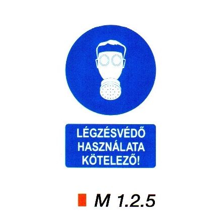 Légzésvédő használata kötelező! m 1.2.5